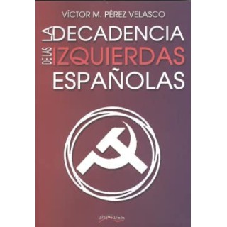 LA DECADENCIA DE LA IZQUIERDA
